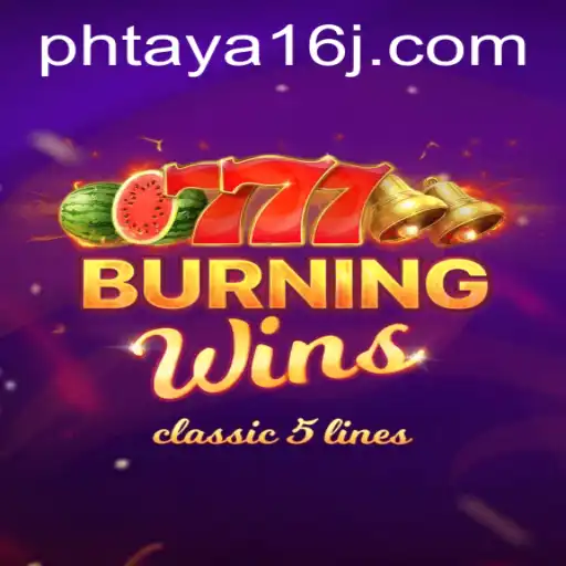 Exploring the Thrills of BurningWins and the Significance of Phtaya 16