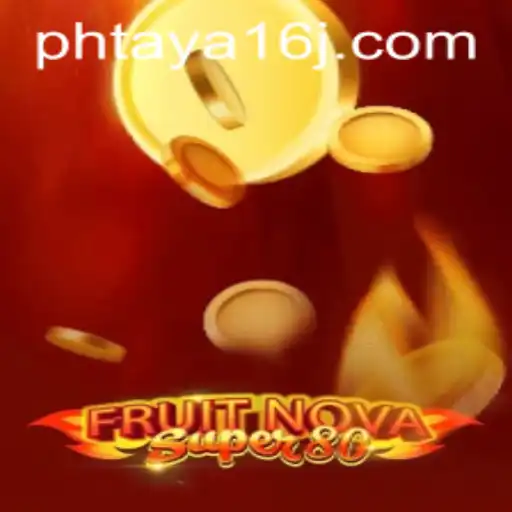 FruitNovaSuper80: Embrace the Excitement with Phtaya 16