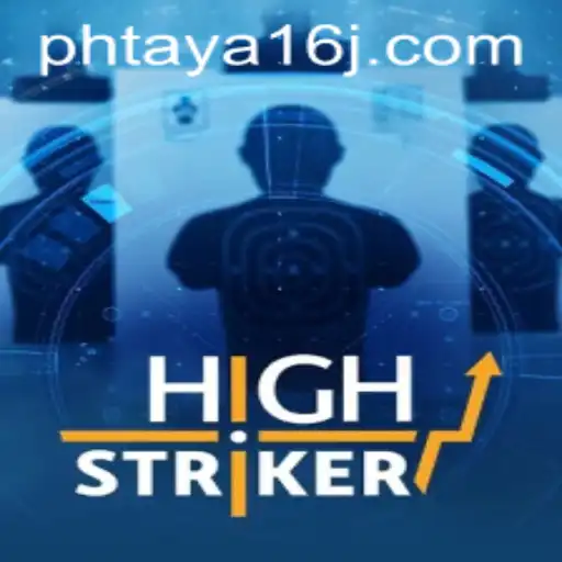 Discover the Thrills of HighStriker: An Exciting Dive into the Game World with Phtaya 16