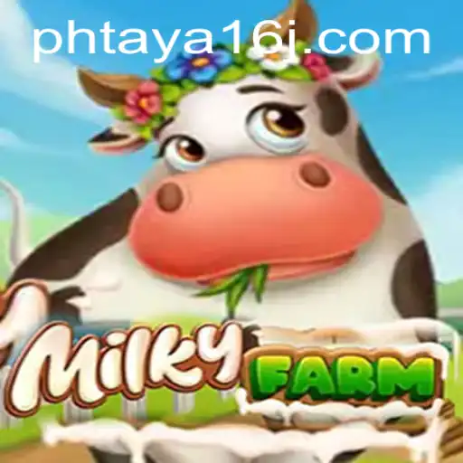 Exploring the Magical World of MilkyFarm with the Enigmatic Phtaya 16