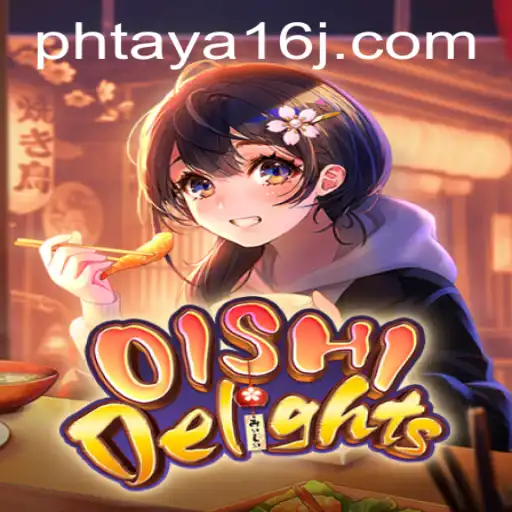 OishiDelights: Dive into the Vibrant World of Phtaya 16